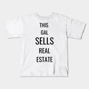 This Gal sells real estate Kids T-Shirt